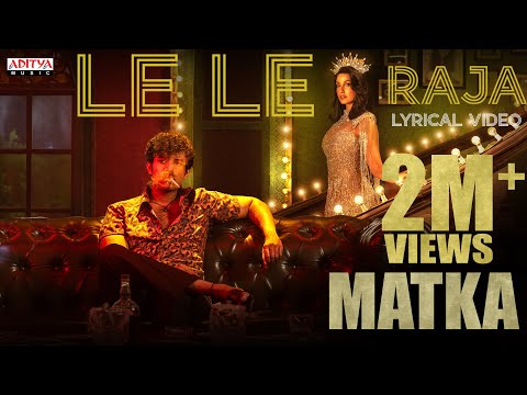 Le Le Raja Lyrical Video | MATKA | Varun Tej | Nora Fatehi | Karuna Kumar | GV Prakash Kumar