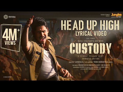 Head Up High Lyrical (Telugu) | Custody | Naga Chaitanya | Yuvan Shankar Raja | Venkat Prabhu