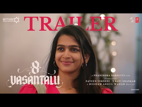 8 Vasantalu - Trailer | Ananthika Sanilkumar | Phanindra Narsetti | Hesham Abdul Wahab